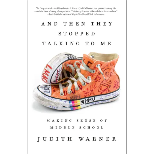 And Then They Stopped Talking to Me: Making Sense of Middle School - Paperback