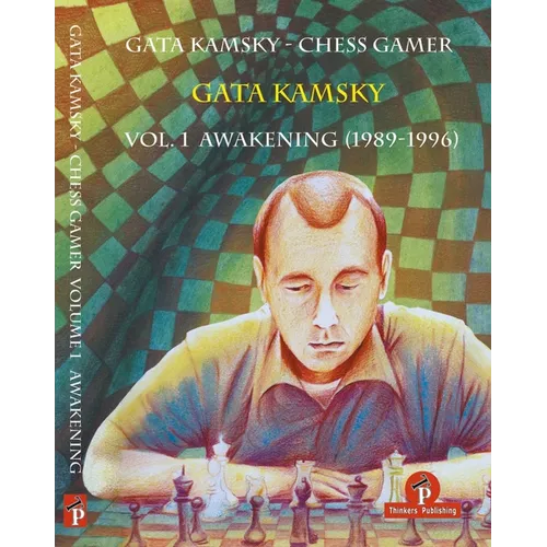 Gata Kamsky - Chess Gamer Volume 1: Awakening 1989-1996 - Paperback