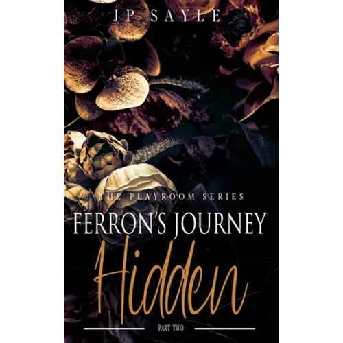 Ferron's Journey: Part Two Hidden: M/m age gap suspense romance - Paperback