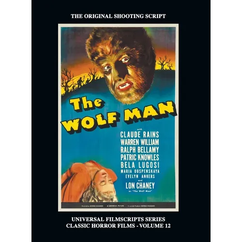 The Wolf Man (Universal Filmscript Series): Universal Filmscripts Series Classic Horror Films, Vol. 12 (hardback) - Hardcover