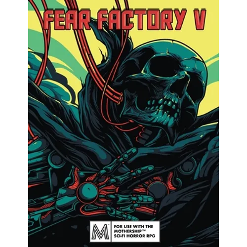 Fear Factory Five: For Mothership RPG - Paperback