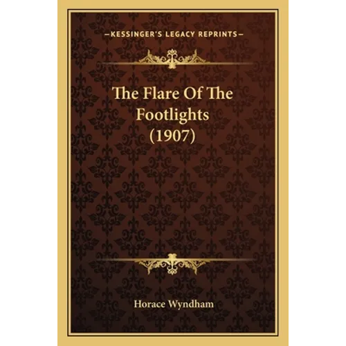 The Flare Of The Footlights (1907) - Paperback