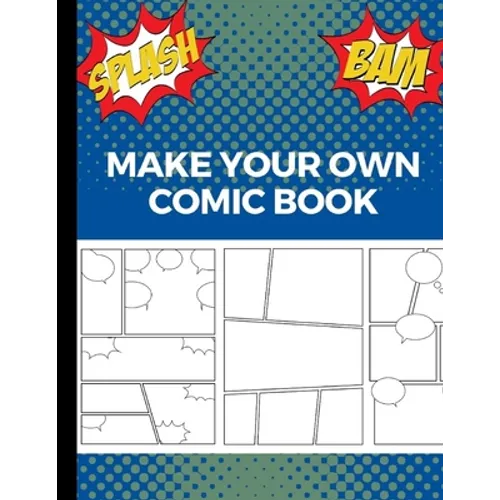 Make Your Own Comic Book: Art and Drawing Comic Strips, Great Gift for Creative Kids Blue - Paperback