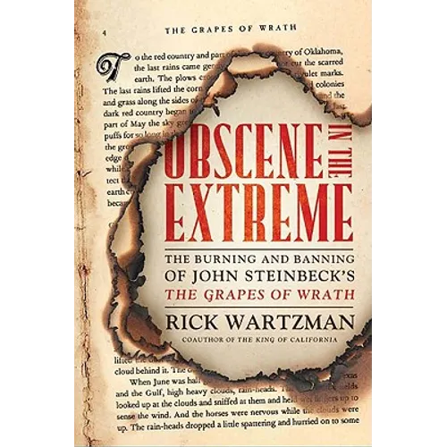 Obscene in the Extreme: The Burning and Banning of John Steinbeck's the Grapes of Wrath - Paperback