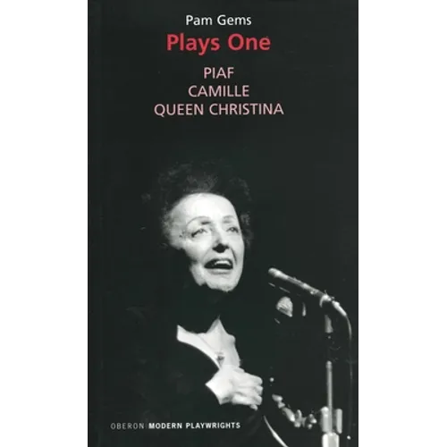 Pam Gems: Plays One: Piaf; Camille; Queen Christina - Paperback