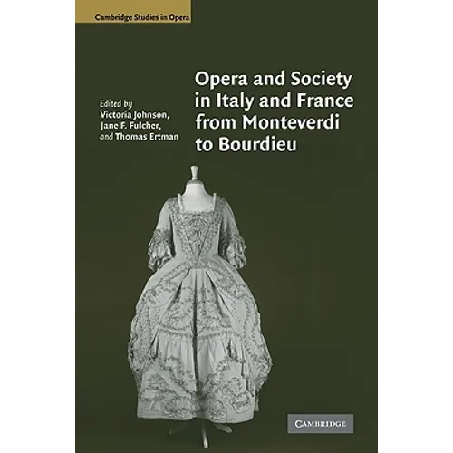 Opera and Society in Italy and France from Monteverdi to Bourdieu - Paperback