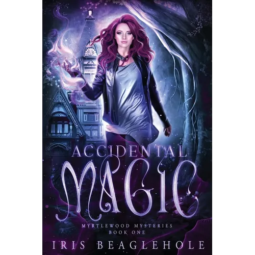 Accidental Magic: Myrtlewood Mysteries book 1 - Paperback