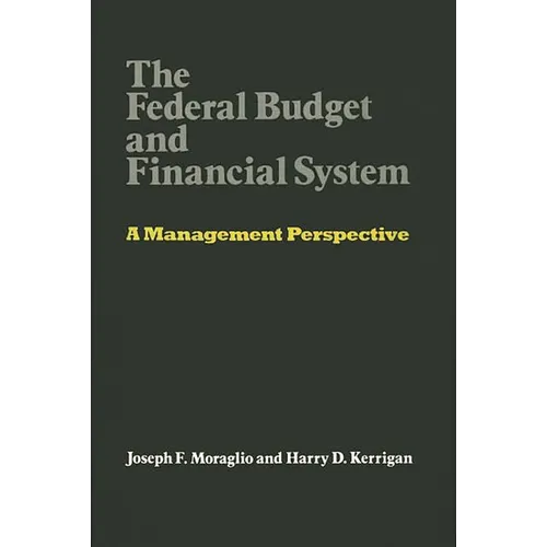 The Federal Budget and Financial System: A Management Perspective - Hardcover