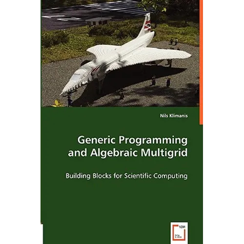 Generic Programming and Algebraic Multigrid - Building Blocks for Scientific Computing - Paperback
