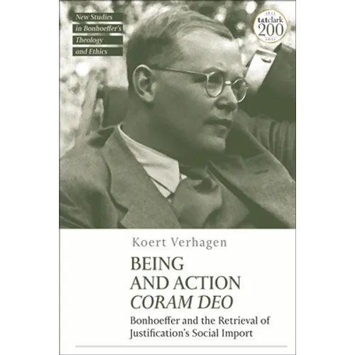 Being and Action Coram Deo: Bonhoeffer and the Retrieval of Justification's Social Import - Paperback