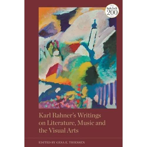 Karl Rahner's Writings on Literature, Music and the Visual Arts - Paperback