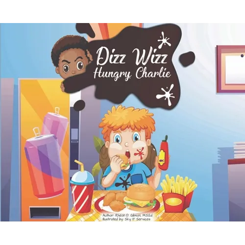 Dizz Wizz: Hungry Charlie - Hardcover