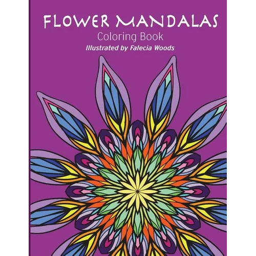 Flower Mandalas: Coloring Book - Paperback