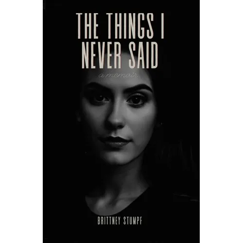 The Things I Never Said: a memoir - Paperback