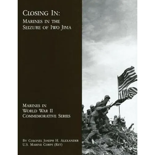 Closing In: Marines in the Seizure of Iwo Jima - Paperback