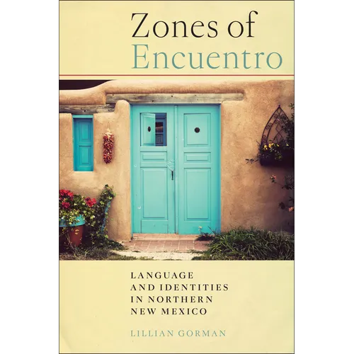 Zones of Encuentro: Language and Identities in Northern New Mexico - Paperback