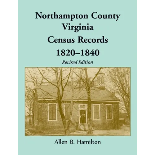 Northampton County, Virginia Census Records, 1820-1840 (Revised Edition) - Paperback