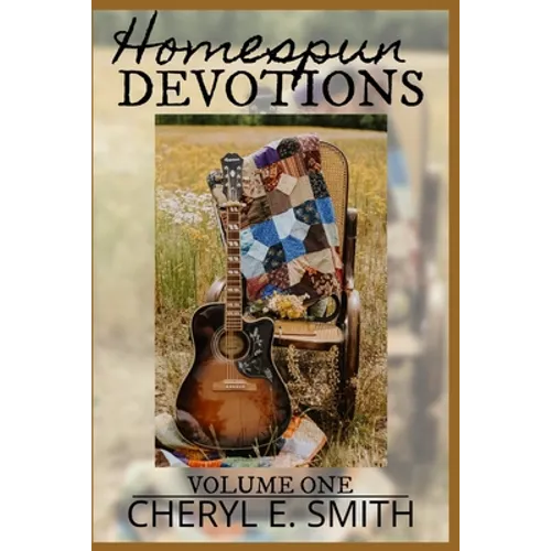 Homespun Devotions: Volume One - Paperback
