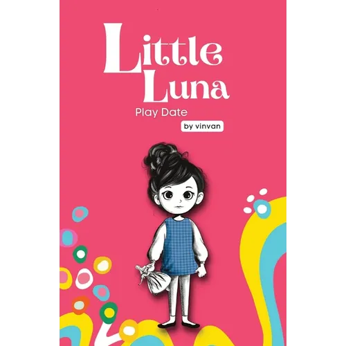 Play Date: Book 3 - Little Luna Series (Beginning Chapter Books, Funny Books for Kids, Kids Book Series): A tiny funny story that subtly promotes cour - Paperback
