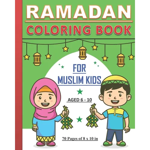 Ramadan - Coloring Book for Muslim Kids: Islamic coloring book about Ramadan for children, both boys and girls aged between 6 and 10 years old - Paperback