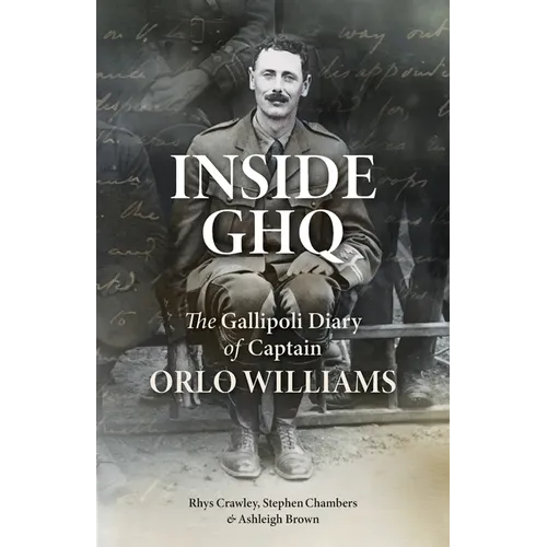 Inside GHQ: The Gallipoli Diary of Captain Orlo Williams - Paperback