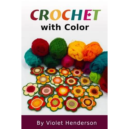 Crochet: Crochet with Color - Paperback