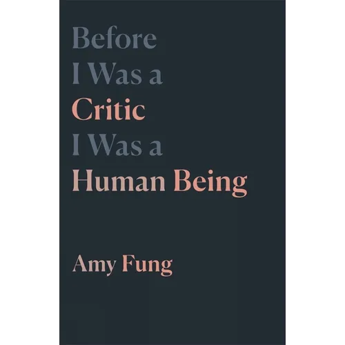 Before I Was a Critic I Was a Human Being: Volume 7 - Paperback