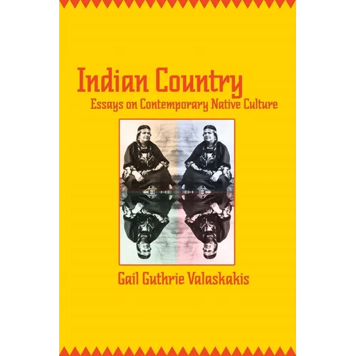 Indian Country: Essays on Contemporary Native Culture - Paperback