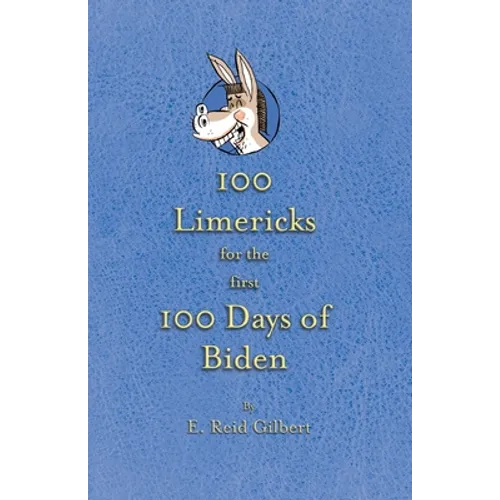 100 Limericks for the First 100 Days of Biden - Paperback