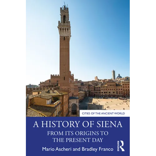 A History of Siena: From its Origins to the Present Day - Paperback