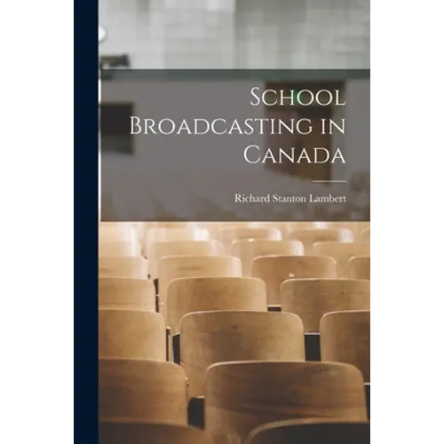 School Broadcasting in Canada - Paperback