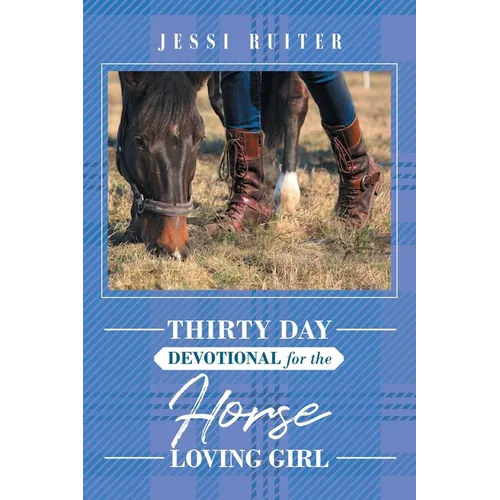 Thirty Day Devotional for the Horse Loving Girl - Paperback