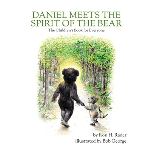 Daniel Meets the Spirit of the Bear: The Children's Book for Everyone - Paperback
