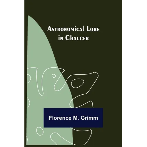 Astronomical Lore in Chaucer - Paperback
