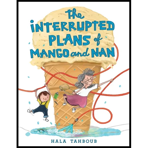 The Interrupted Plans of Mango and Nan - Hardcover