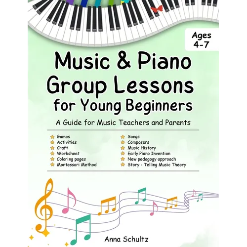 Music & Piano Camp Curriculum: Group lessons for kids age 4-7. 8 detailed lessons + worksheets - Paperback