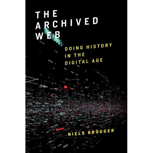 The Archived Web: Doing History in the Digital Age - Paperback