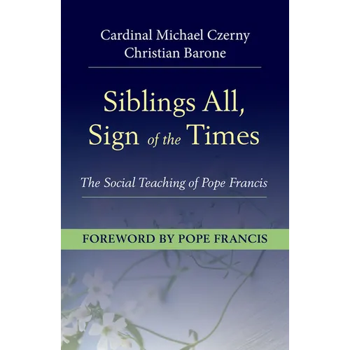Siblings All, Sign of the Times: The Social Teaching of Pope Francis - Paperback