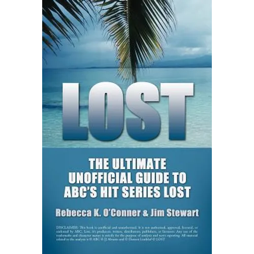 Lost: The Ultimate Unofficial Guide To ABC's Hit Series LOST News, Analysis and Speculation Season One - Paperback