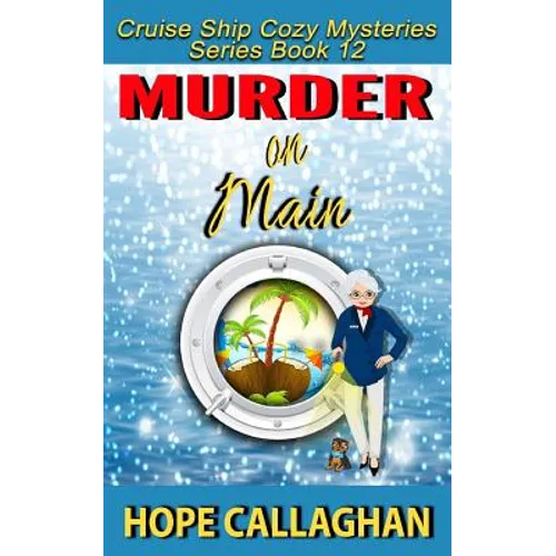 Murder on Main: A Cruise Ship Cozy Mystery - Paperback