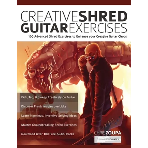 Creative Shred Guitar Exercises: 100 Advanced Shred Exercises to Enhance your Creative Guitar Chops - Paperback