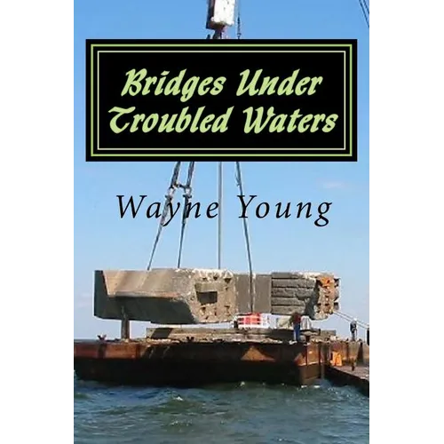 Bridges Under Troubled Waters: Upper Chesapeake and Tidal Potomac Fishing Reefs - Paperback