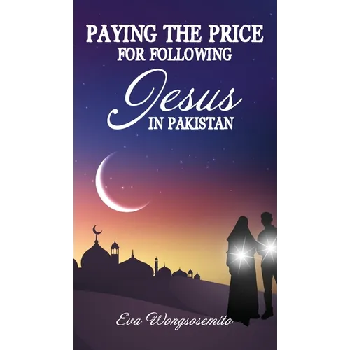 Paying the Price for Following Jesus in Pakastan - Hardcover