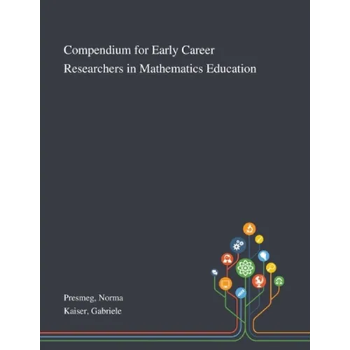 Compendium for Early Career Researchers in Mathematics Education - Paperback