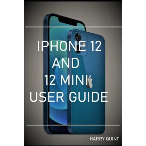 iPhone 12 and 12 Mini User Guide - Paperback