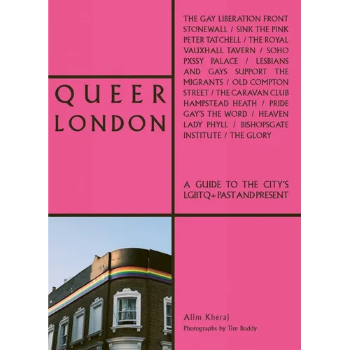 Queer London: A Guide to the City's LGBTQ+ Past and Present - Paperback