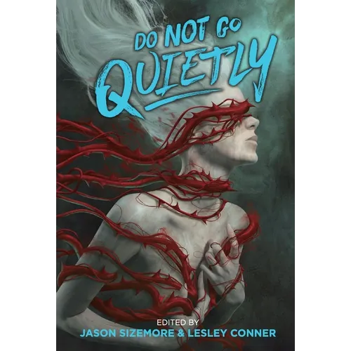 Do Not Go Quietly: An Anthology of Victory in Defiance - Hardcover