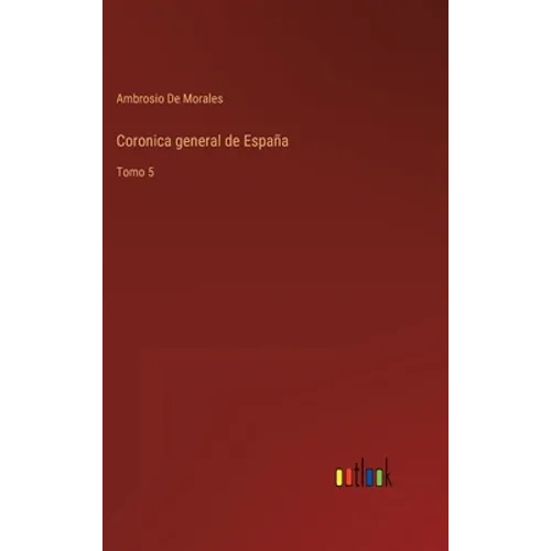 Coronica general de España: Tomo 5 - Hardcover