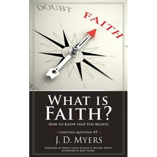 What is Faith?: How to Know that You Believe - Paperback