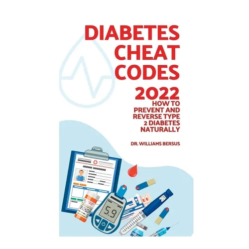 Diabetes Cheat Codes 2022: How to prevent and reverse type 2 diabetes naturally - Paperback